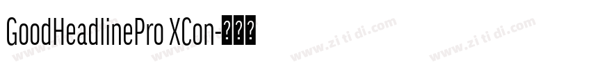 GoodHeadlinePro XCon字体转换
